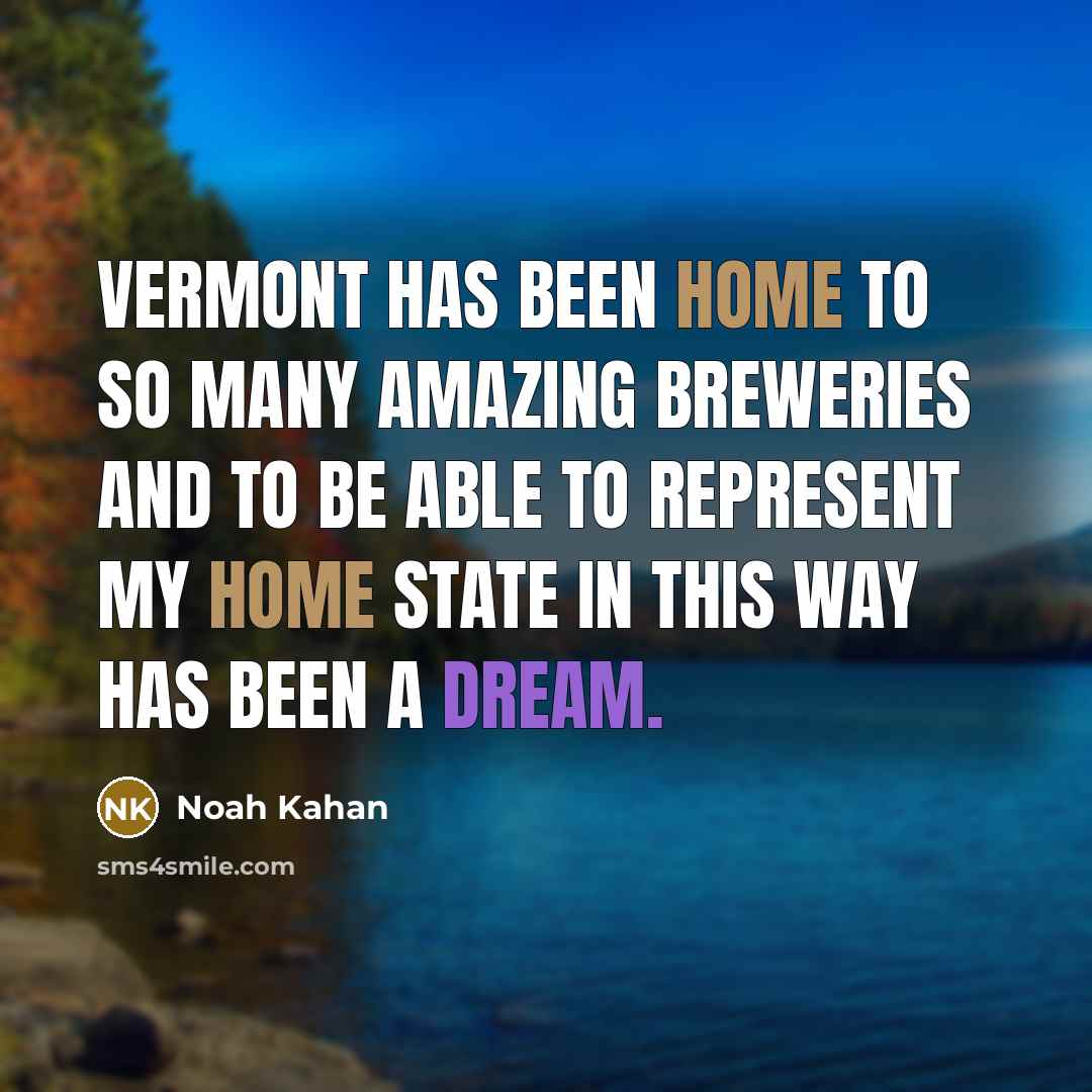 “Vermont has been home to so many amazing breweries and…” quote by Noah Kahan