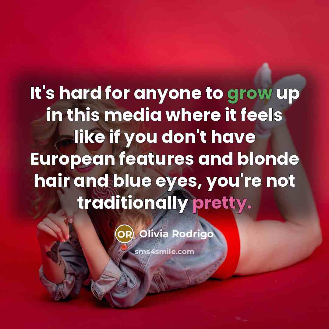 “It's hard for anyone to grow up in this media…” quote by Olivia Rodrigo