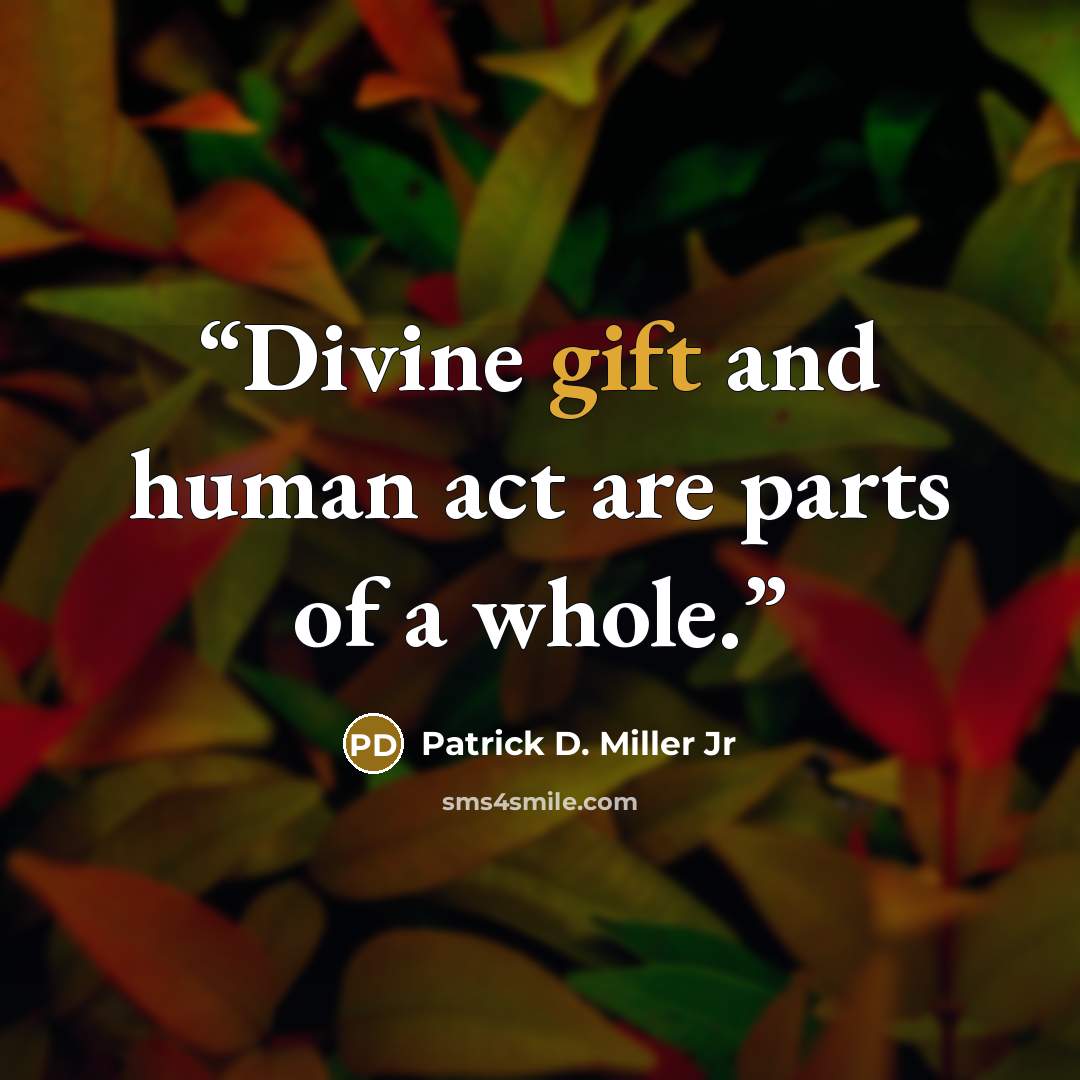 “Divine gift and human act are parts of a whole.” quote by Patrick D. Miller Jr