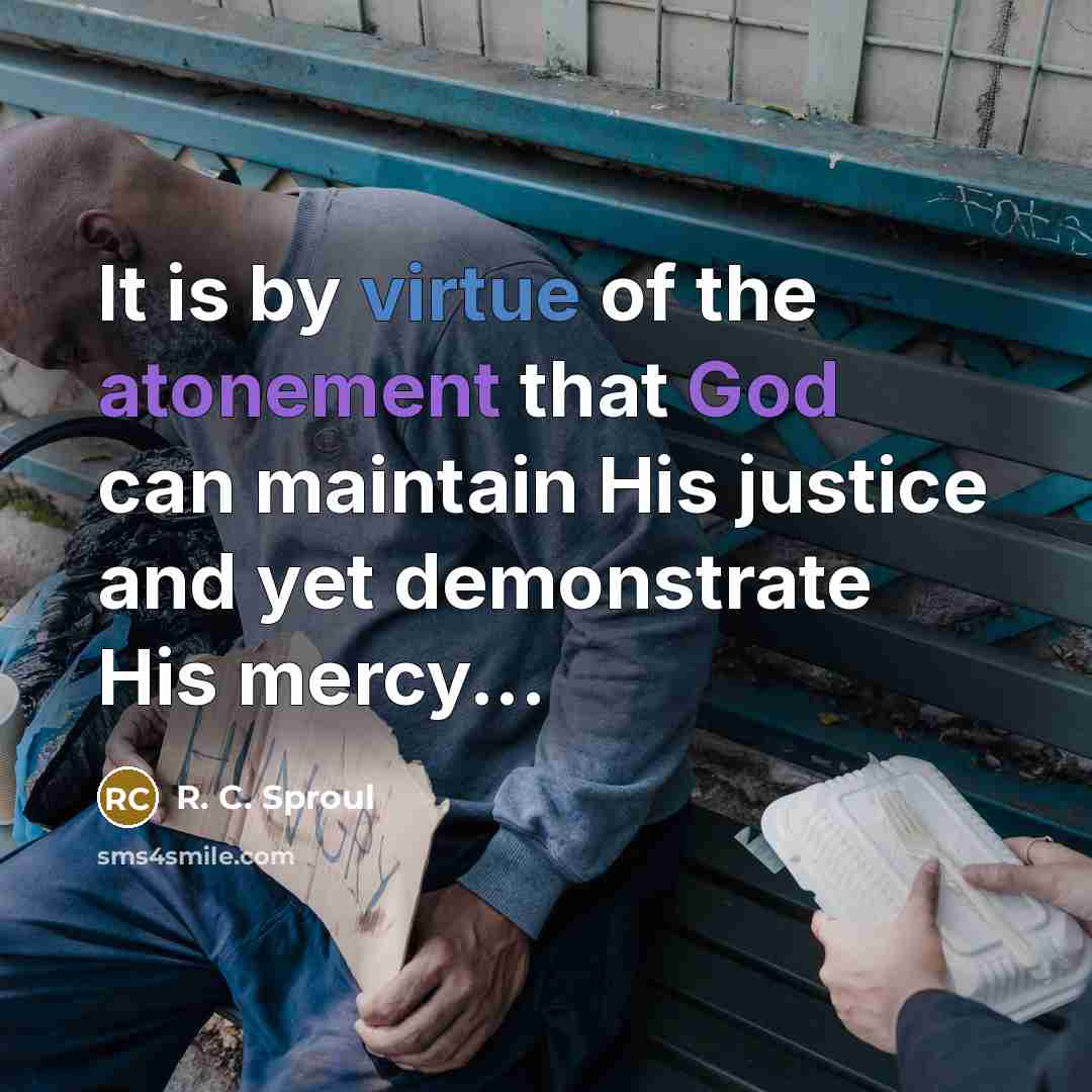 “It is by virtue of the atonement that God can…” quote by R. C. Sproul