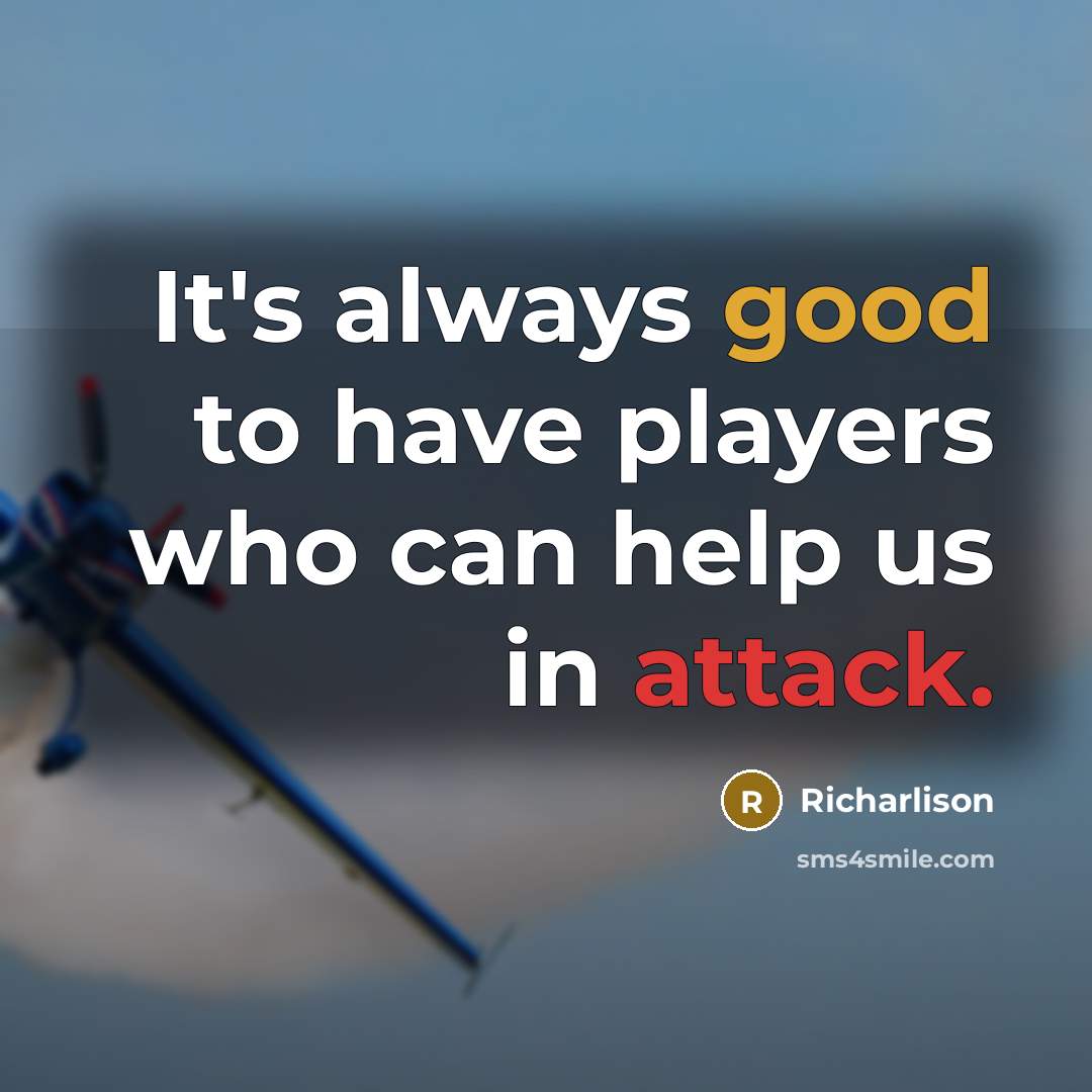 “It's always good to have players who can help us…” quote by Richarlison