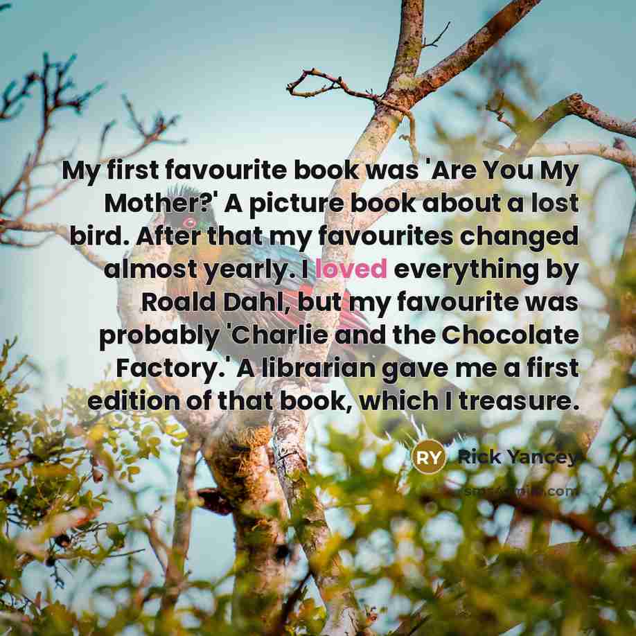 “My first favourite book was 'Are You My Mother?' A…” quote by Rick Yancey