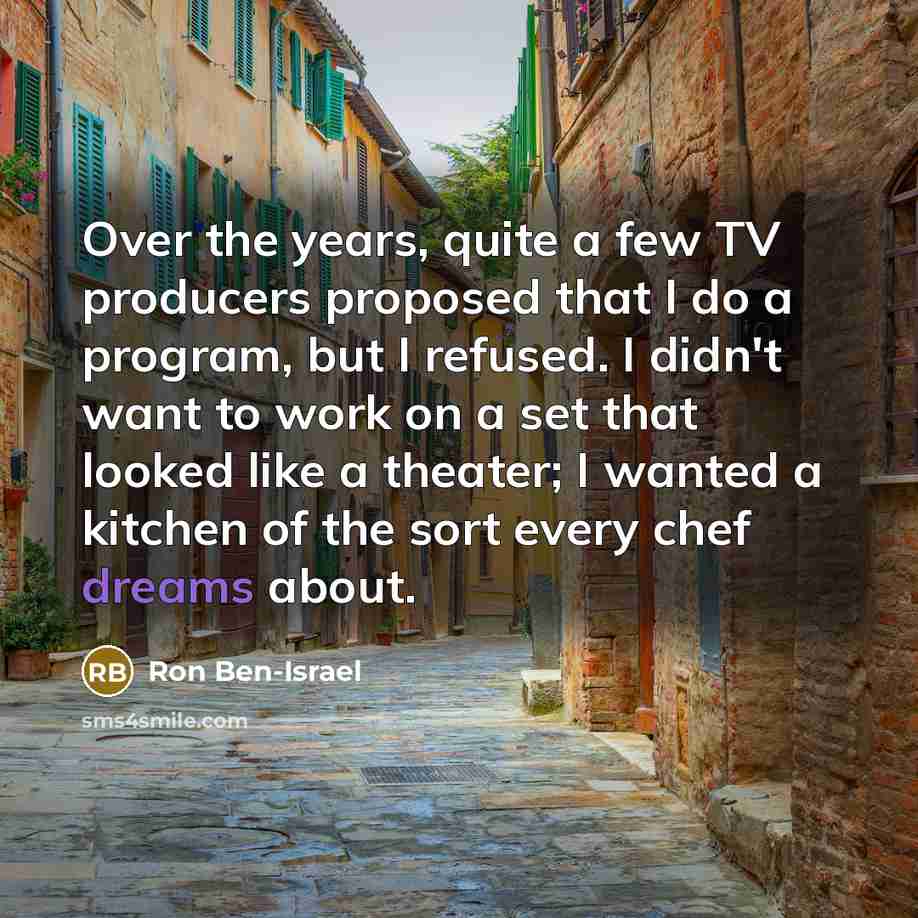 “Over the years, quite a few TV producers proposed that…” quote by Ron Ben-Israel