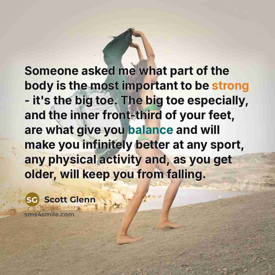 “Someone asked me what part of the body is the…” quote by Scott Glenn