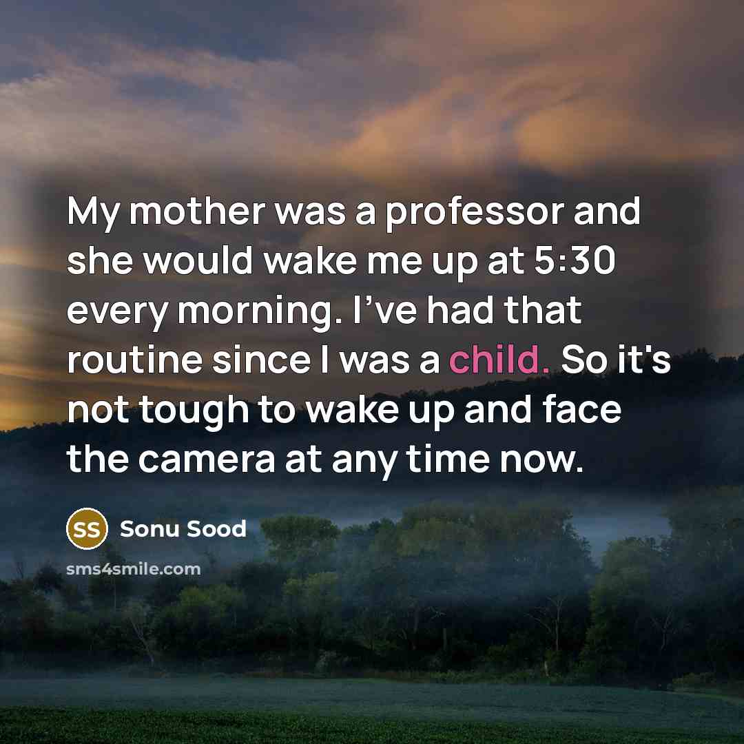 “My mother was a professor and she would wake me…” quote by Sonu Sood