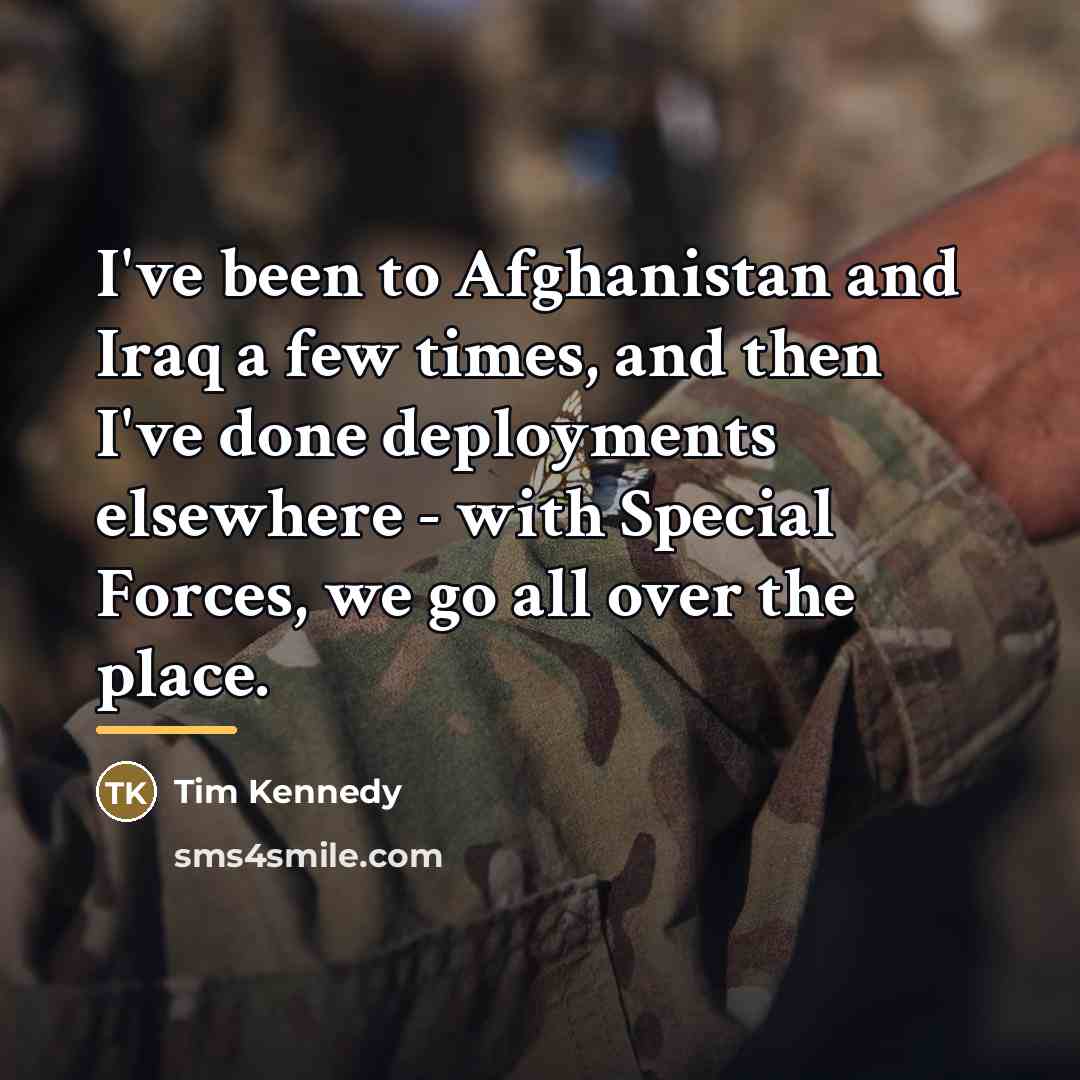 “I've been to Afghanistan and Iraq a few times, and…” quote by Tim Kennedy
