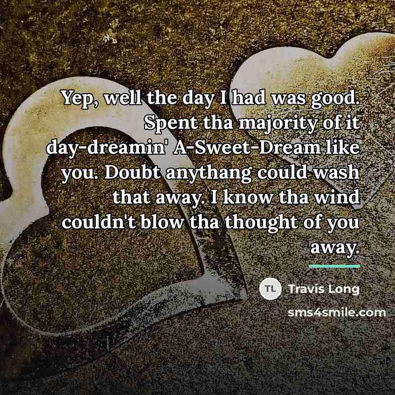 “Yep, well the day I had was good. Spent tha…” quote by Travis Long