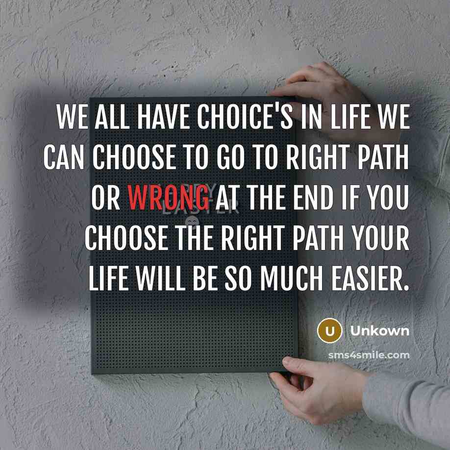 “We all have Choice's in life we can Choose to…” quote by Unkown