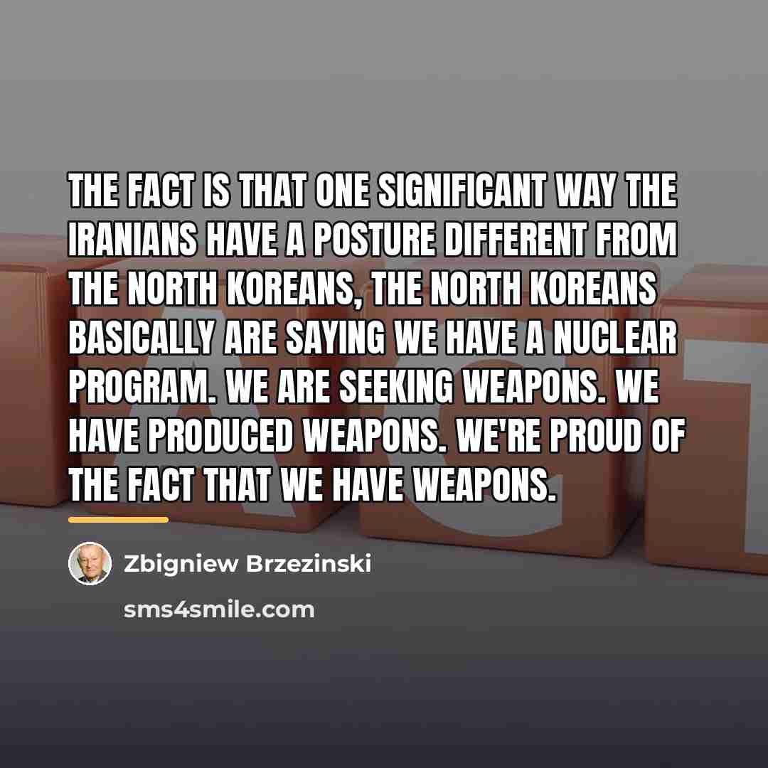 “The fact is that one significant way the Iranians have…” quote by Zbigniew Brzezinski