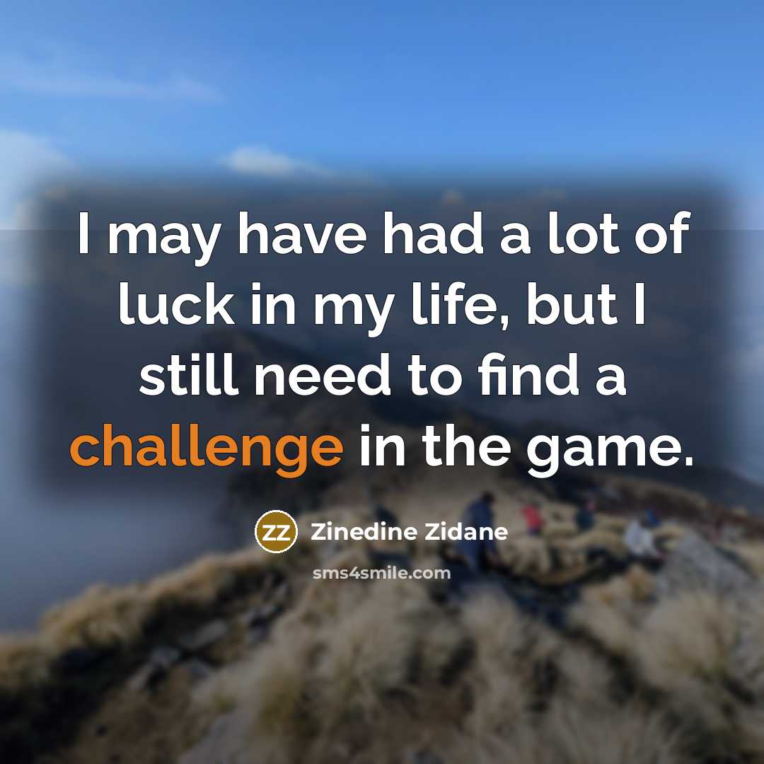 “I may have had a lot of luck in my…” quote by Zinedine Zidane