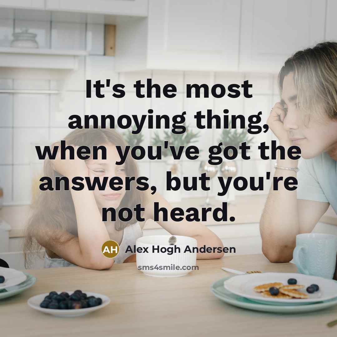 “It's the most annoying thing, when you've got the answers,…” quote by Alex Hogh Andersen