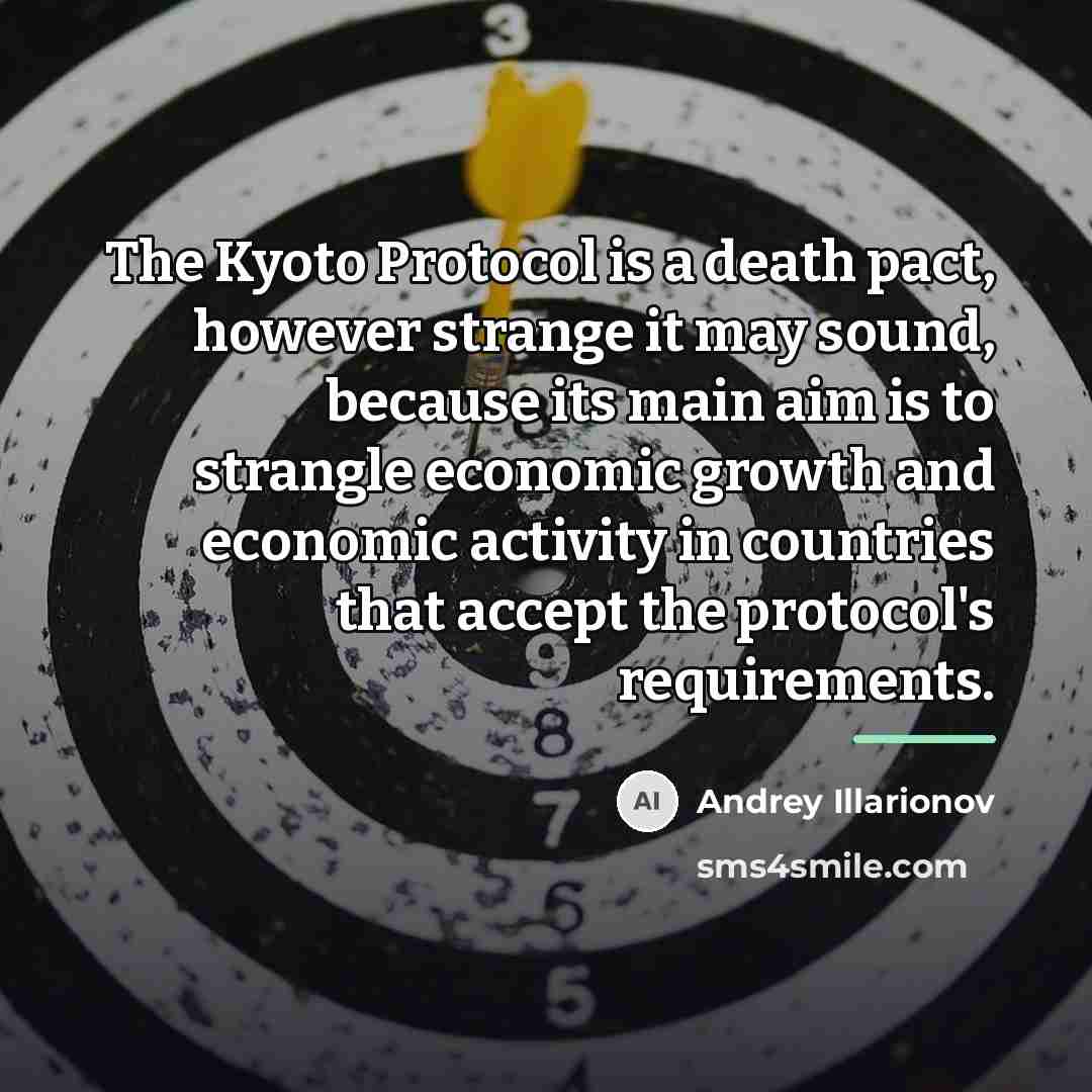 “The Kyoto Protocol is a death pact, however strange it…” quote by Andrey Illarionov