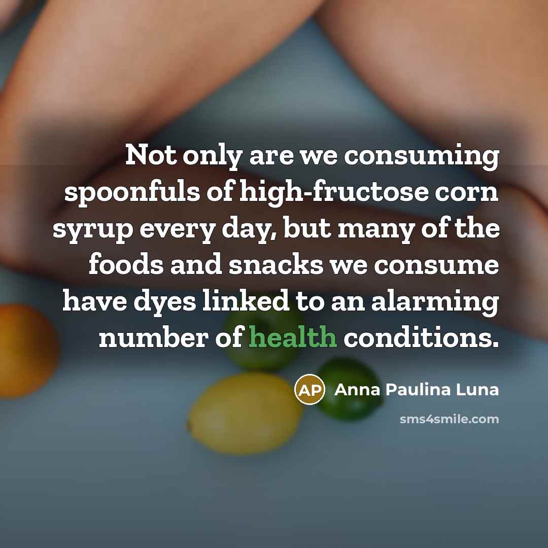“Not only are we consuming spoonfuls of high-fructose corn syrup…” quote by Anna Paulina Luna
