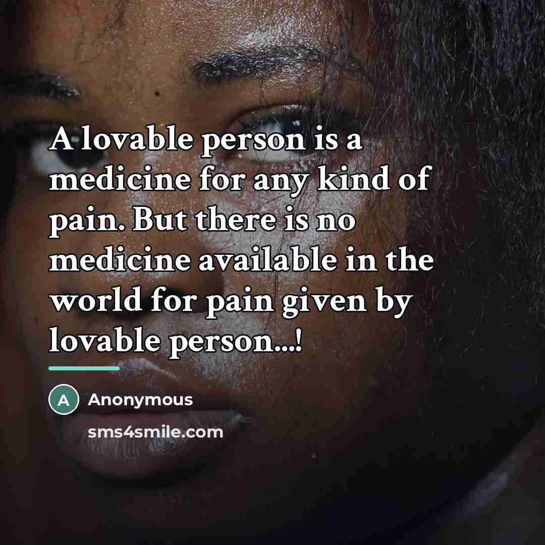 “A lovable person is a medicine for any kind of…” quote by Anonymous