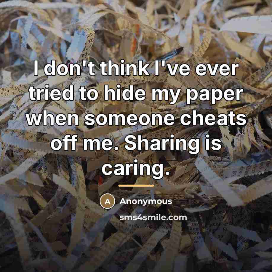 “I don't think I've ever tried to hide my paper…” quote by Anonymous