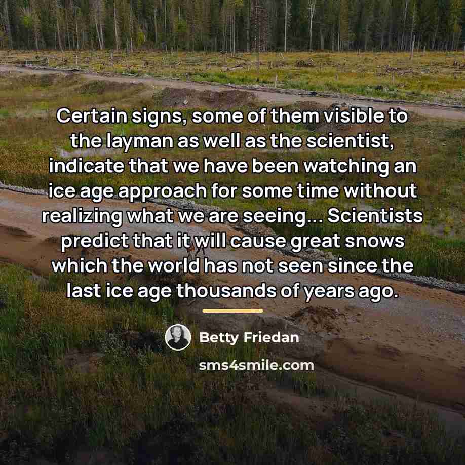 “Certain signs, some of them visible to the layman as…” quote by Betty Friedan