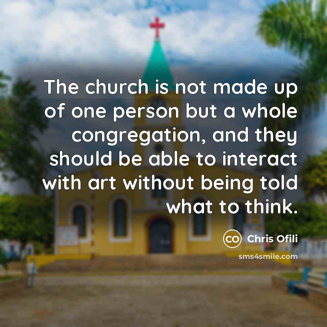 “The church is not made up of one person but…” quote by Chris Ofili