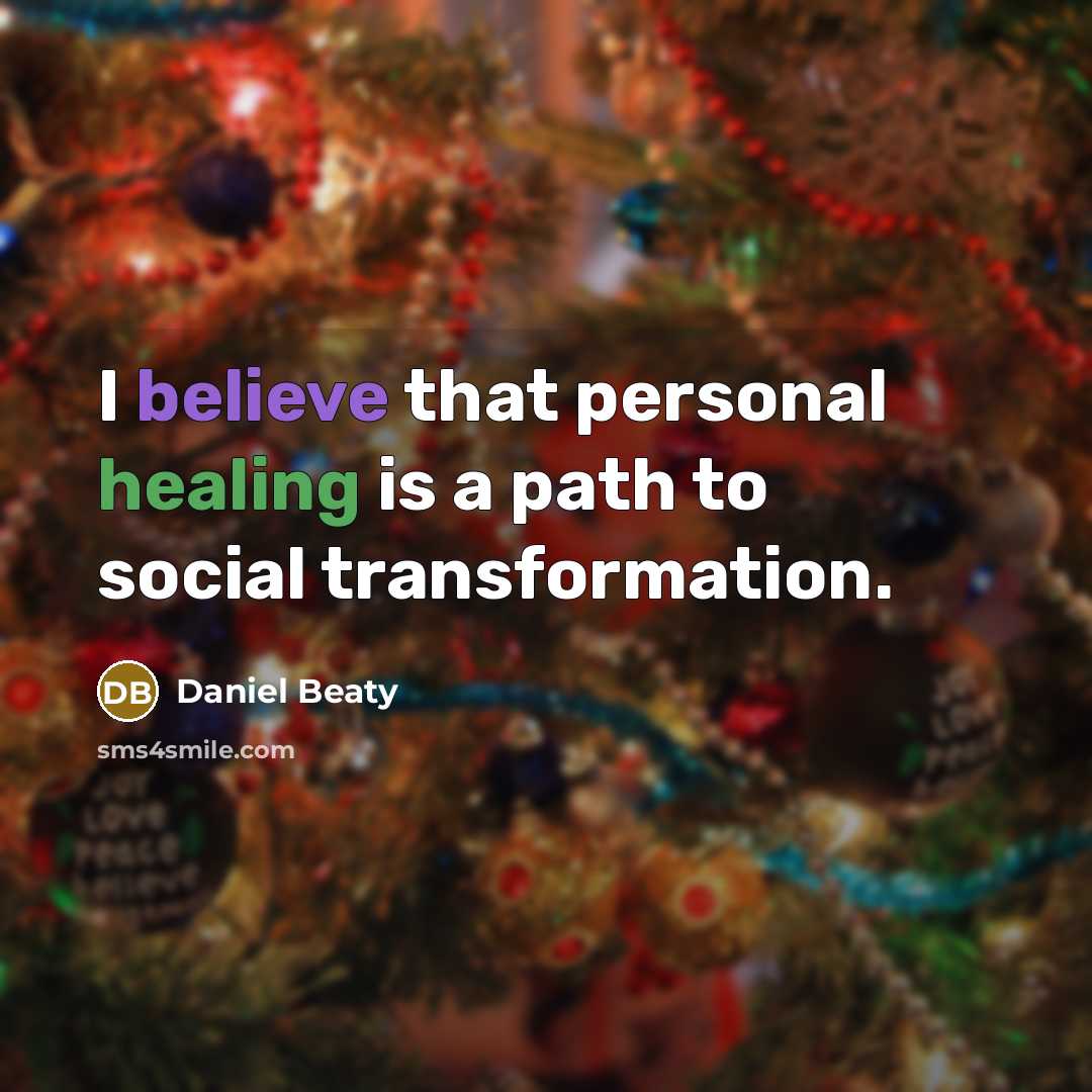 “I believe that personal healing is a path to social…” quote by Daniel Beaty
