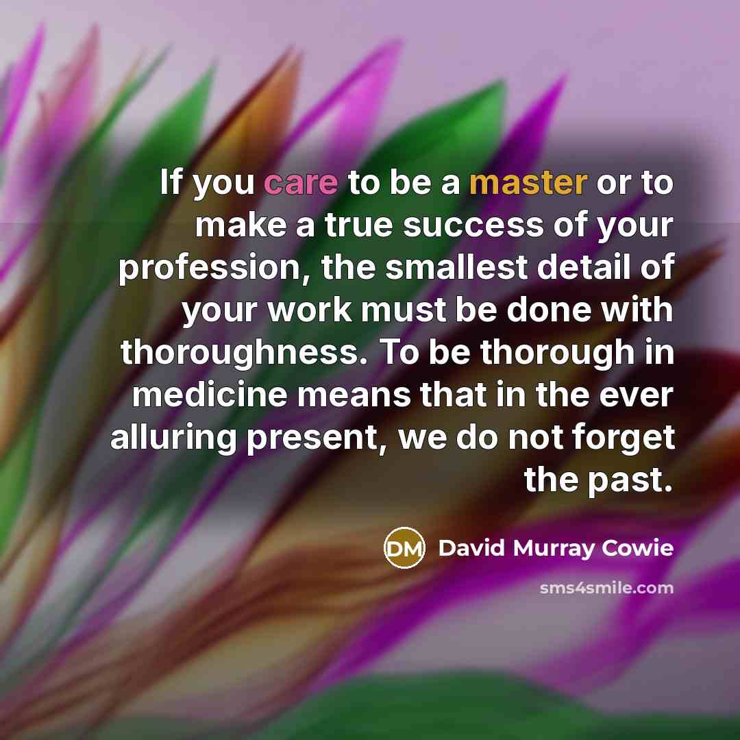 “If you care to be a master or to make…” quote by David Murray Cowie