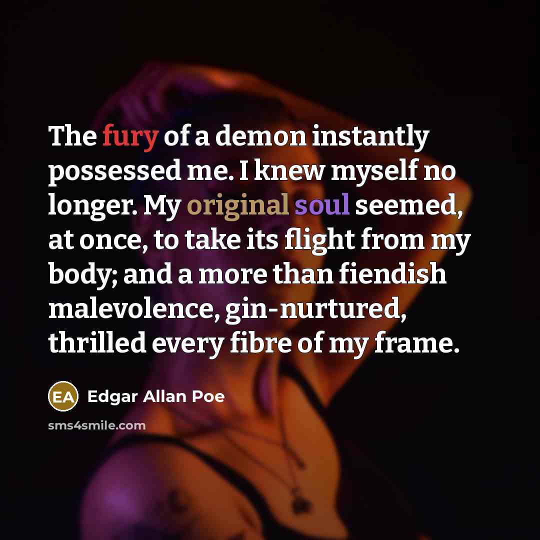 “The fury of a demon instantly possessed me. I knew…” quote by Edgar Allan Poe