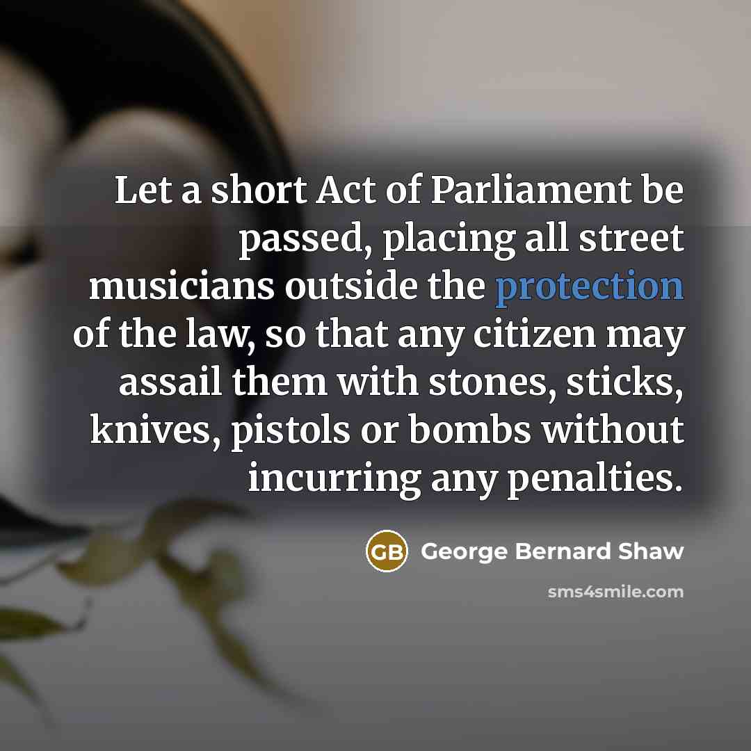 “Let a short Act of Parliament be passed, placing all…” quote by George Bernard Shaw