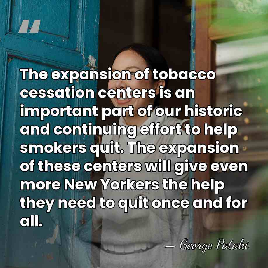 The expansion of tobacco cessation centers is an important part of our&hellip; - George Pataki