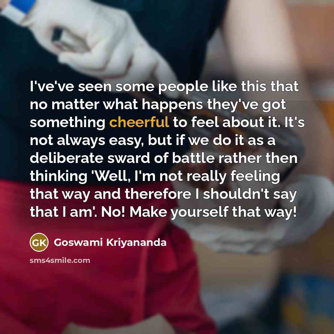 “I've've seen some people like this that no matter what…” quote by Goswami Kriyananda