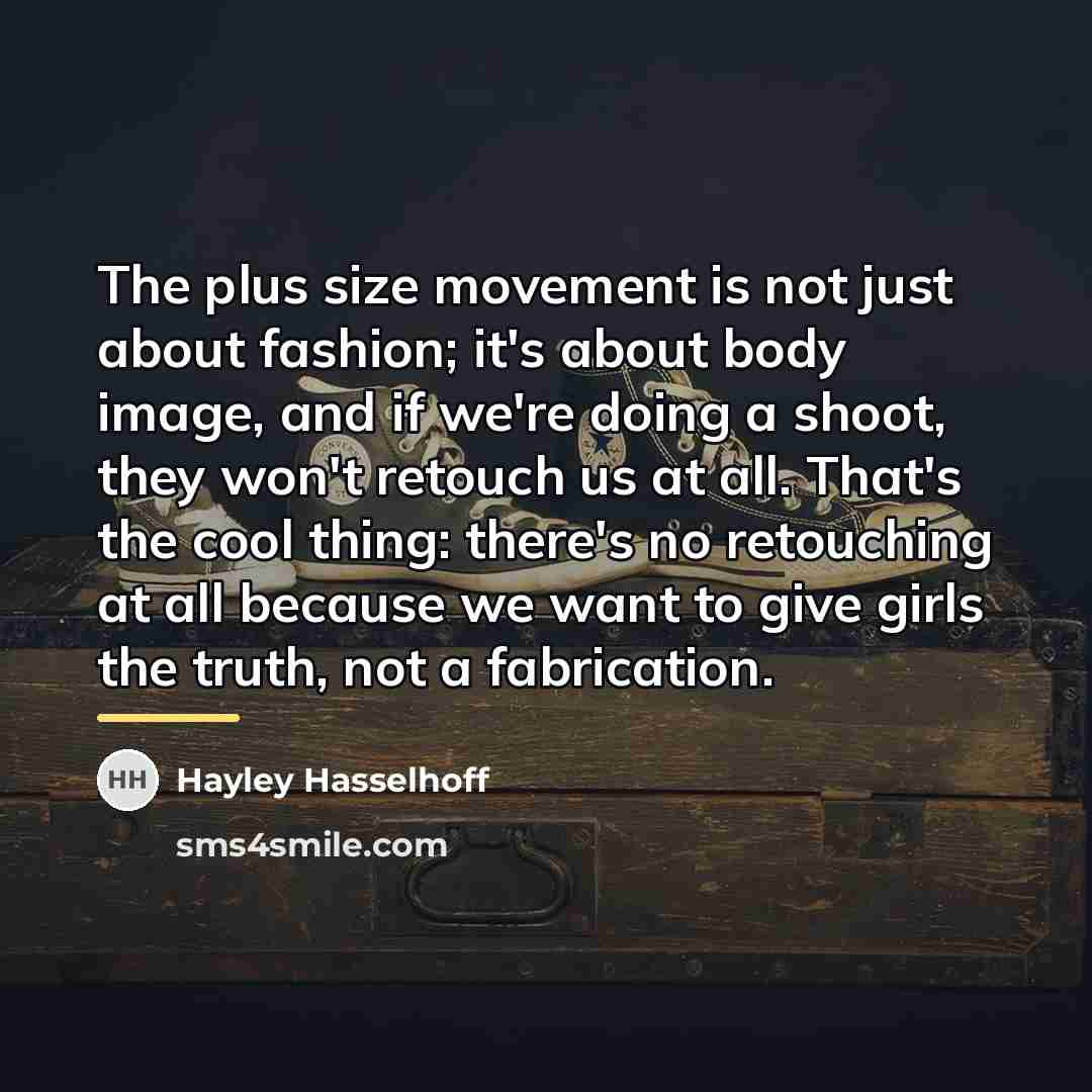 “The plus size movement is not just about fashion; it's…” quote by Hayley Hasselhoff