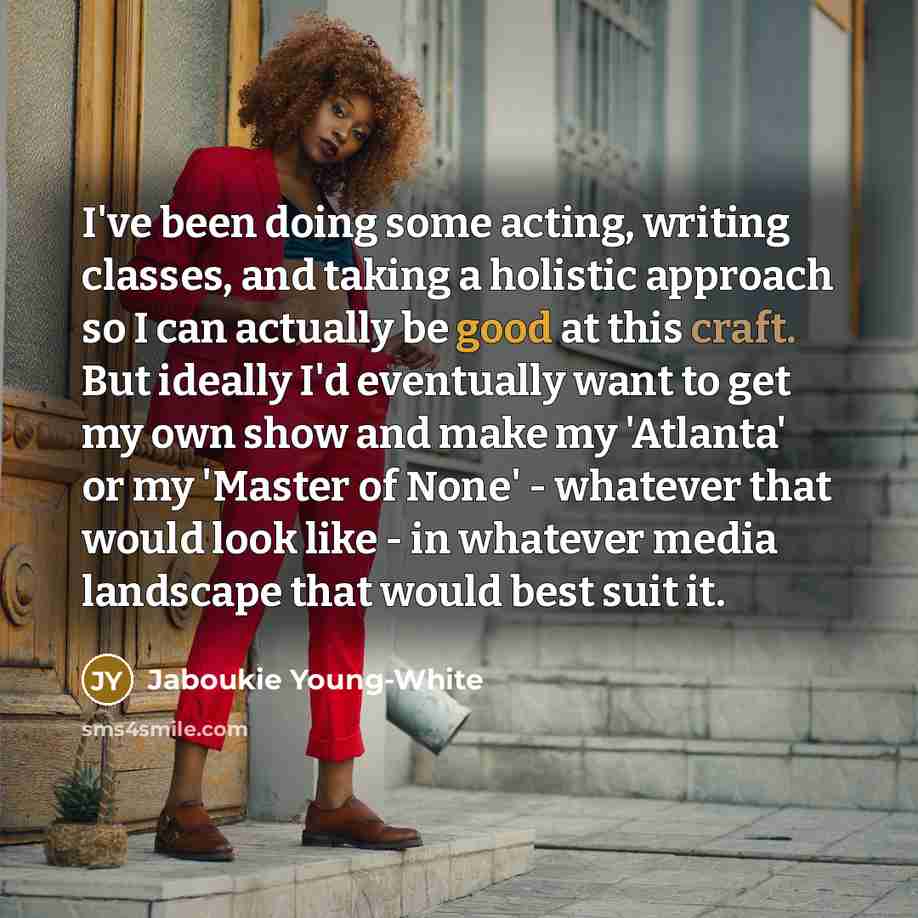 “I've been doing some acting, writing classes, and taking a…” quote by Jaboukie Young-White