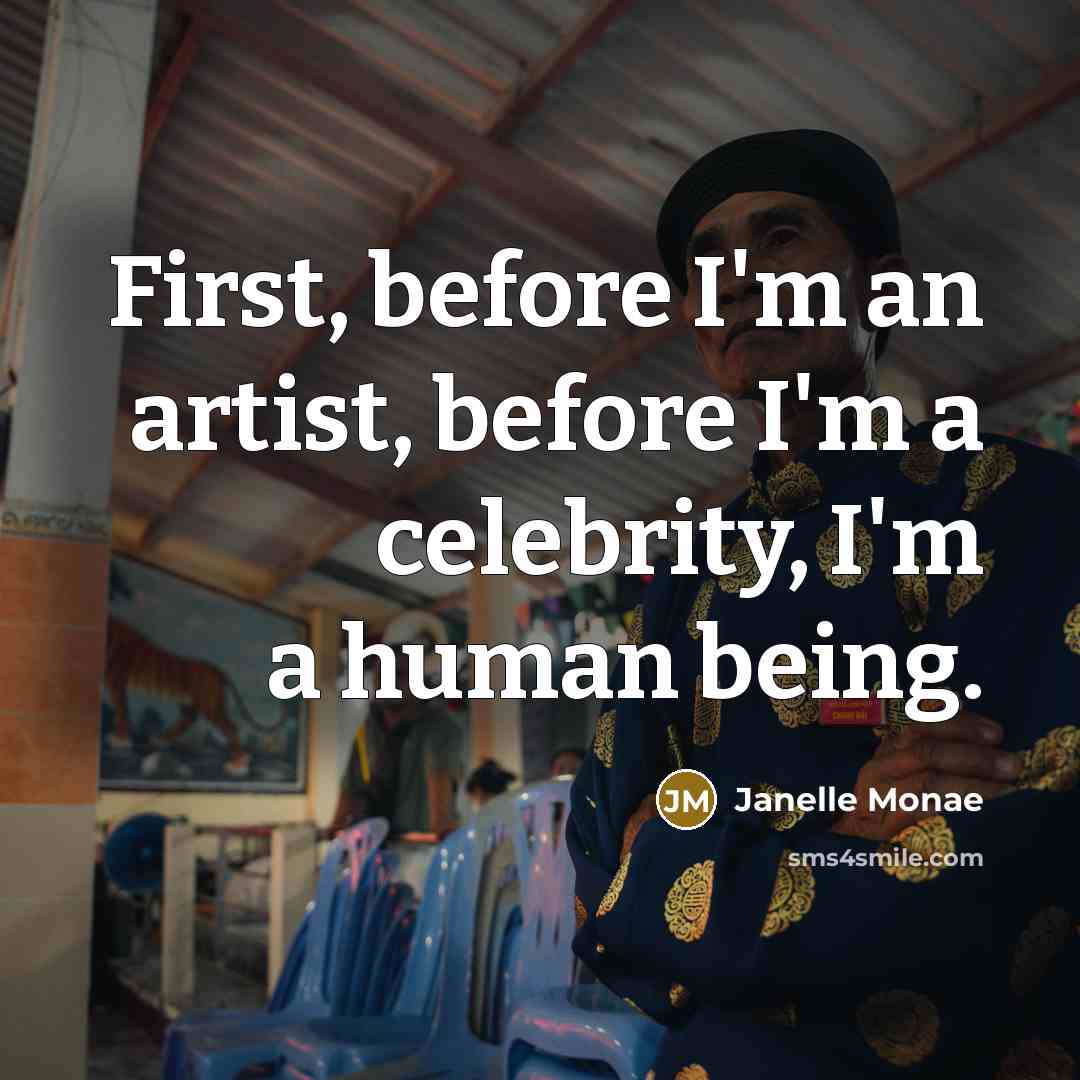 “First, before I'm an artist, before I'm a celebrity, I'm…” quote by Janelle Monae