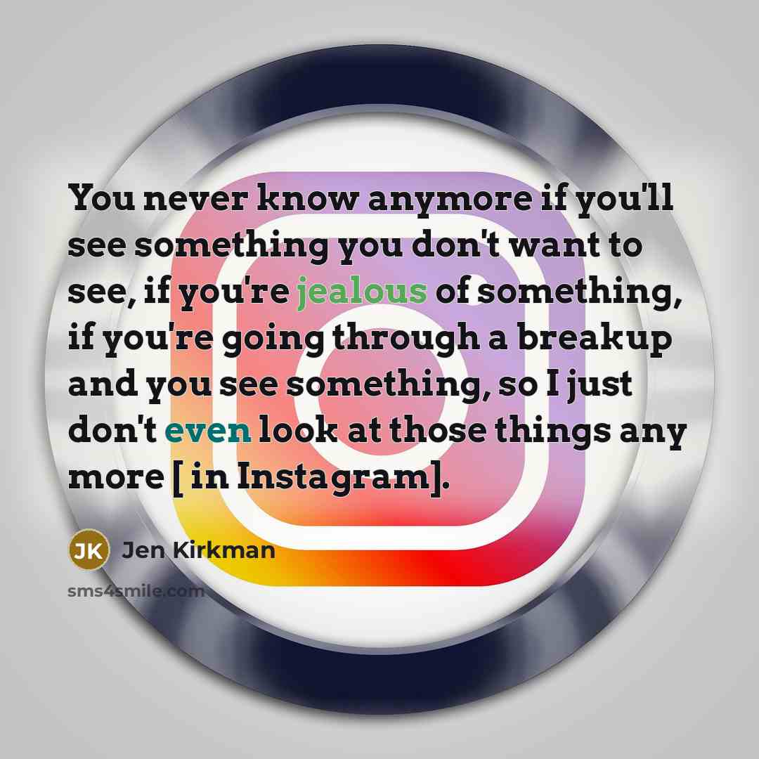 “You never know anymore if you'll see something you don't…” quote by Jen Kirkman