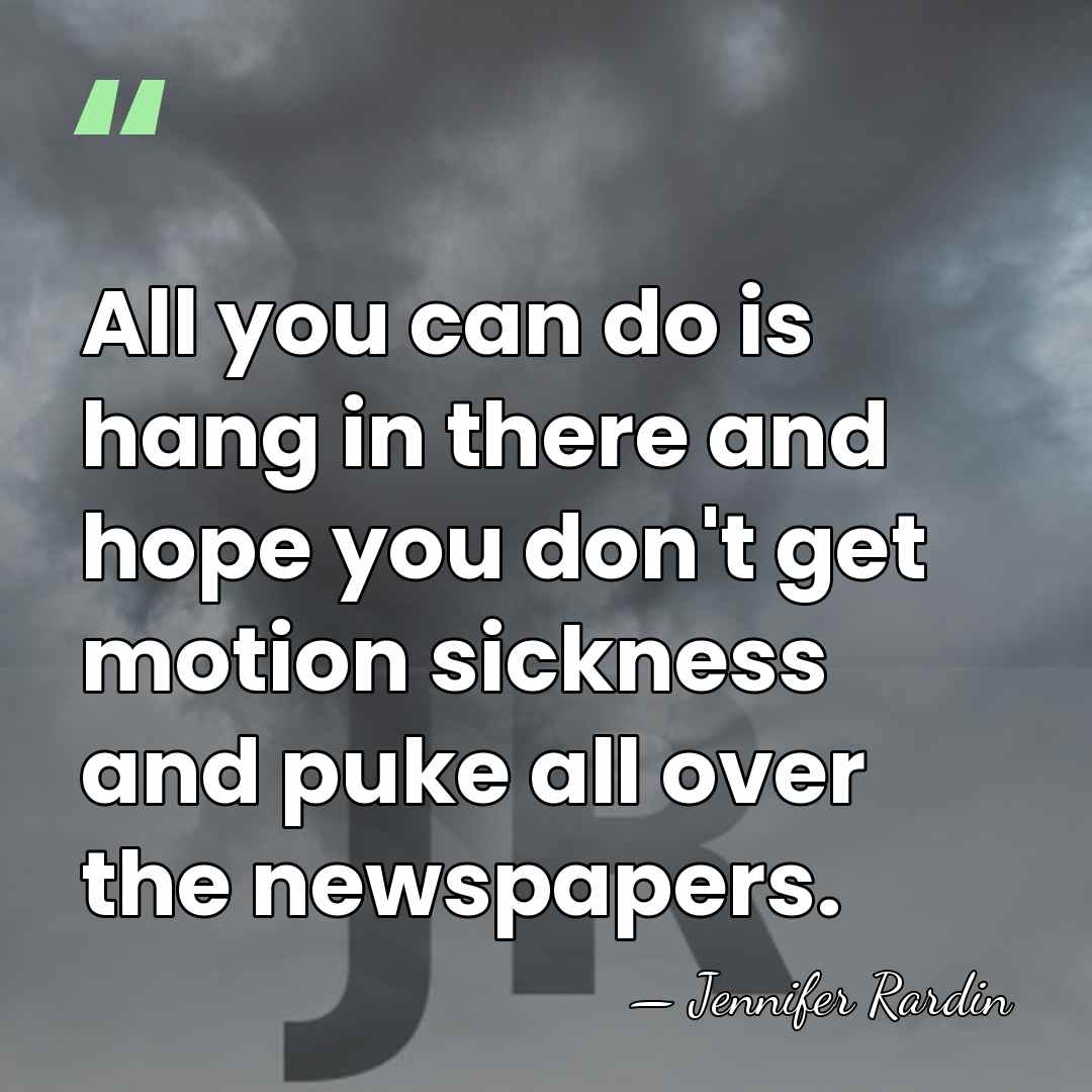 All you can do is hang in there and hope you don't&hellip; - Jennifer Rardin