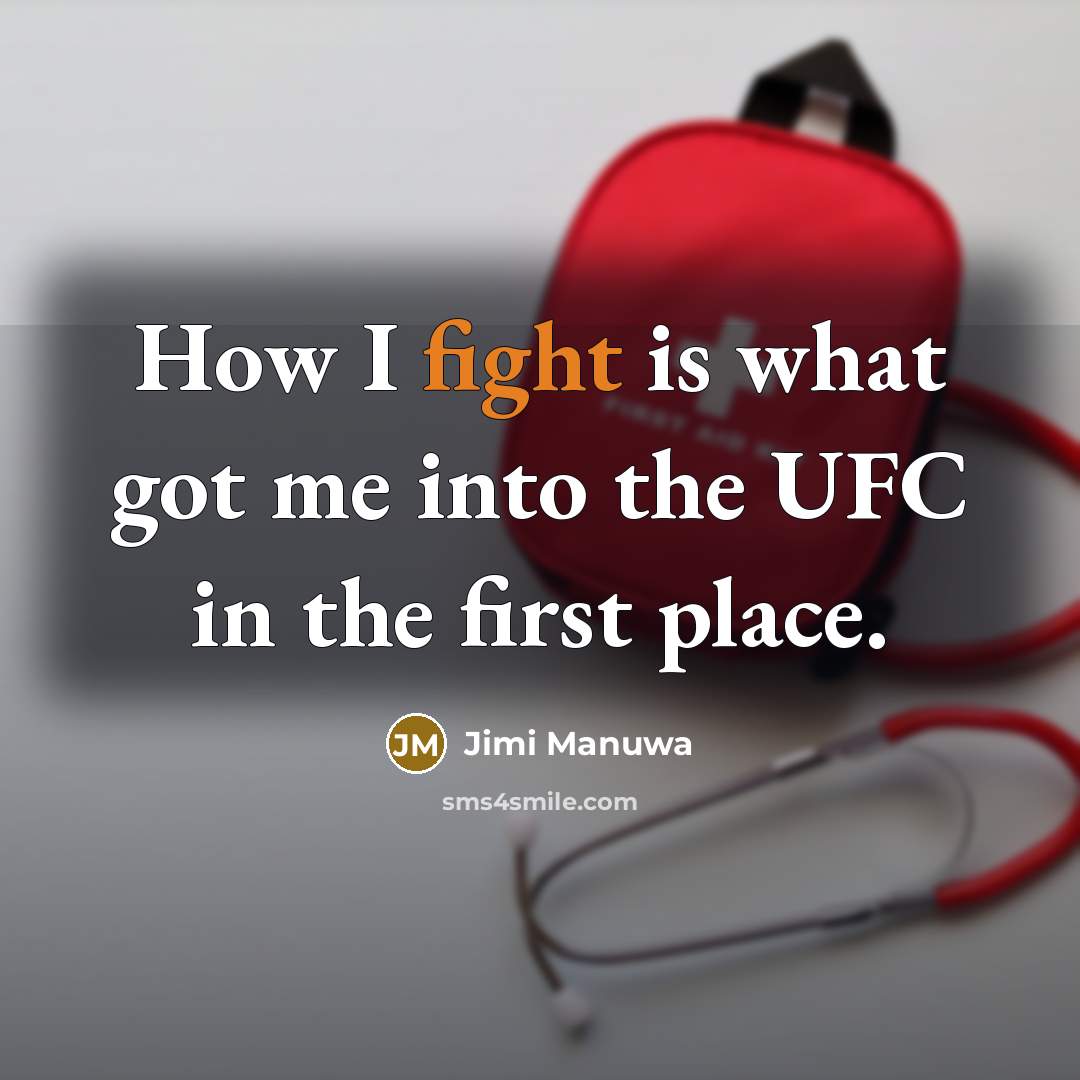 “How I fight is what got me into the UFC…” quote by Jimi Manuwa