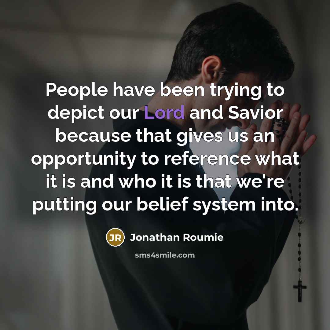 “People have been trying to depict our Lord and Savior…” quote by Jonathan Roumie