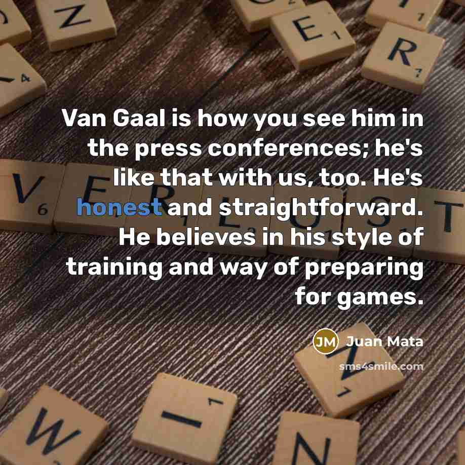 “Van Gaal is how you see him in the press…” quote by Juan Mata