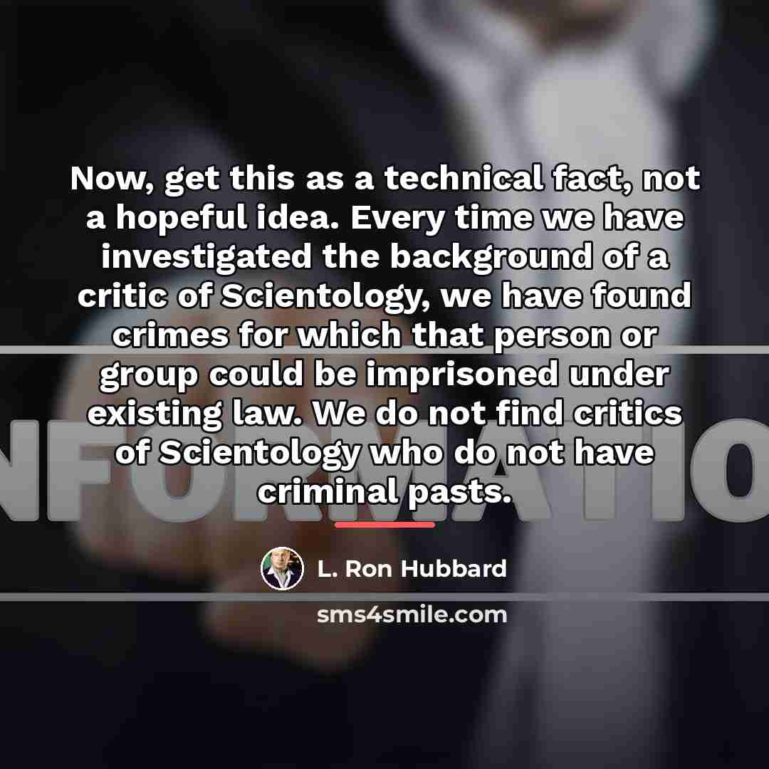 “Now, get this as a technical fact, not a hopeful…” quote by L. Ron Hubbard