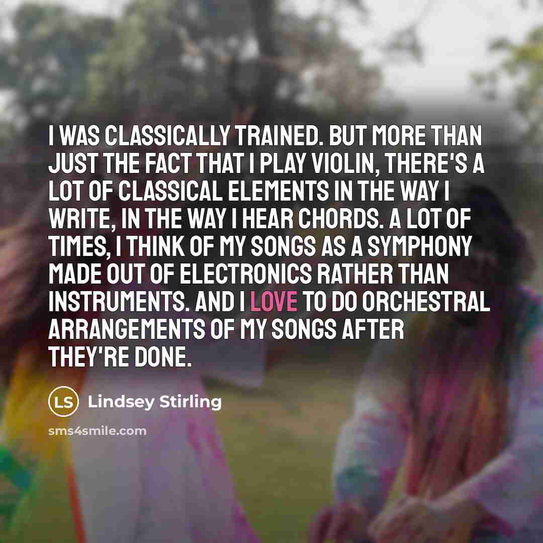 “I was classically trained. But more than just the fact…” quote by Lindsey Stirling