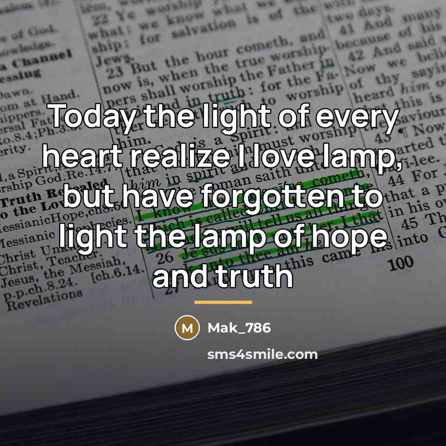 “Today the light of every heart realize I love lamp,…” quote by Mak_786