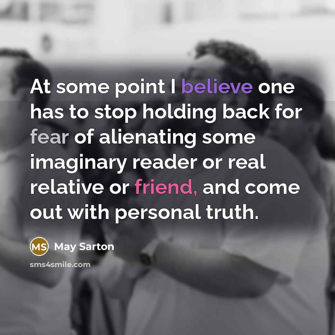 “At some point I believe one has to stop holding…” quote by May Sarton