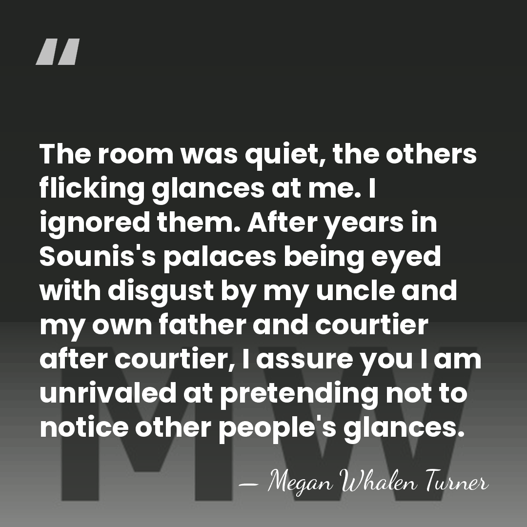 The room was quiet, the others flicking glances at me. I ignored&hellip; - Megan Whalen Turner