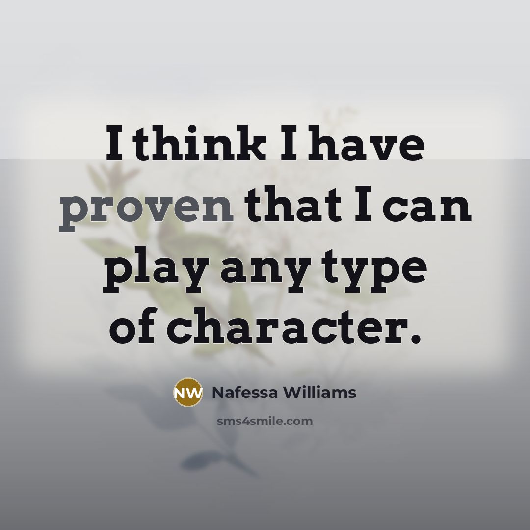 “I think I have proven that I can play any…” quote by Nafessa Williams