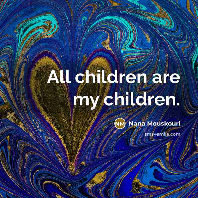 “All children are my children.…” quote by Nana Mouskouri