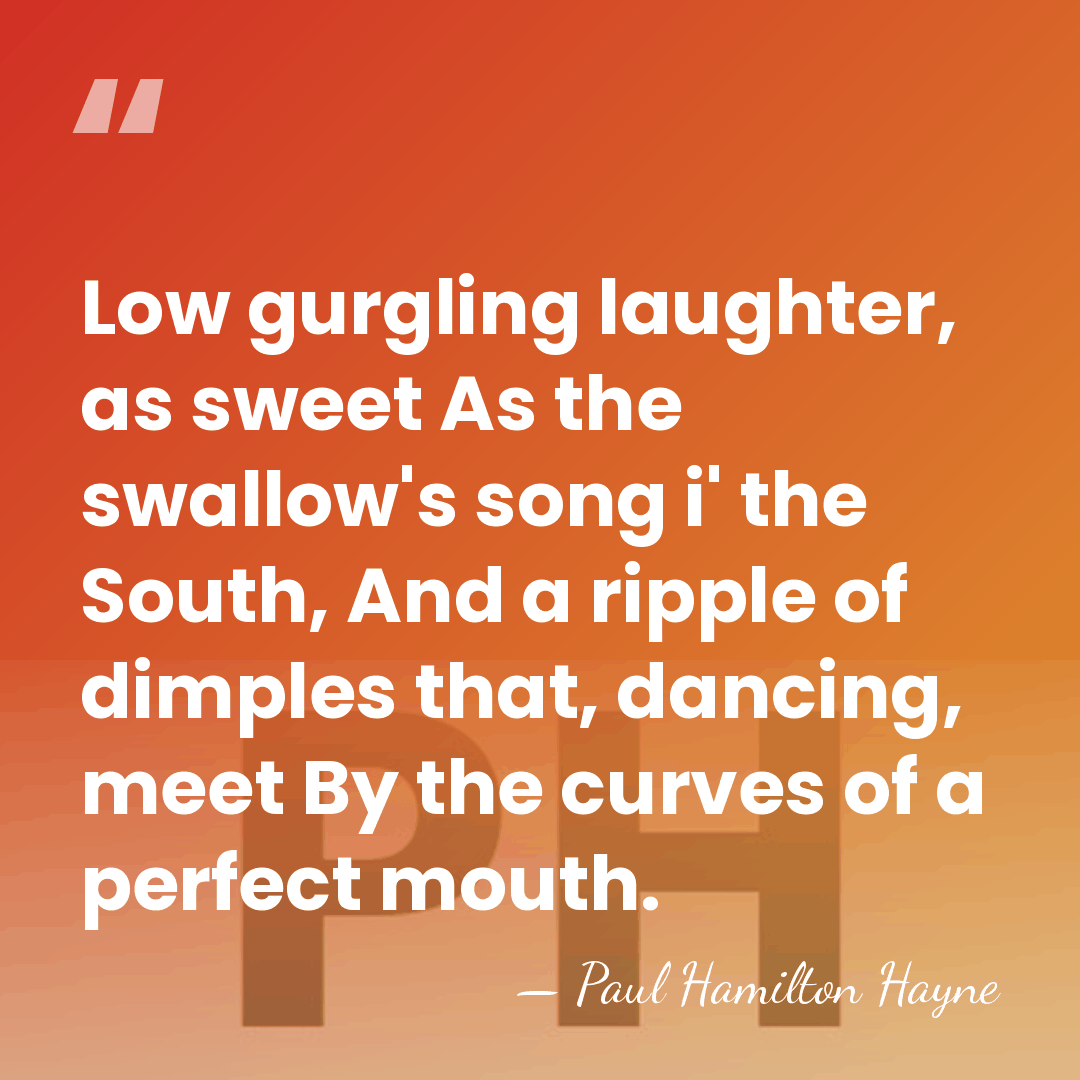 Low gurgling laughter, as sweet As the swallow's song i' the South,&hellip; - Paul Hamilton Hayne