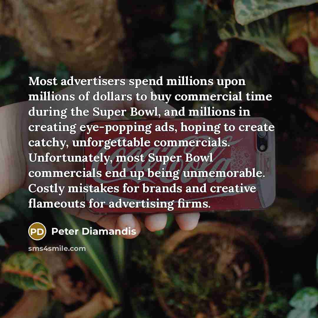 “Most advertisers spend millions upon millions of dollars to buy…” quote by Peter Diamandis