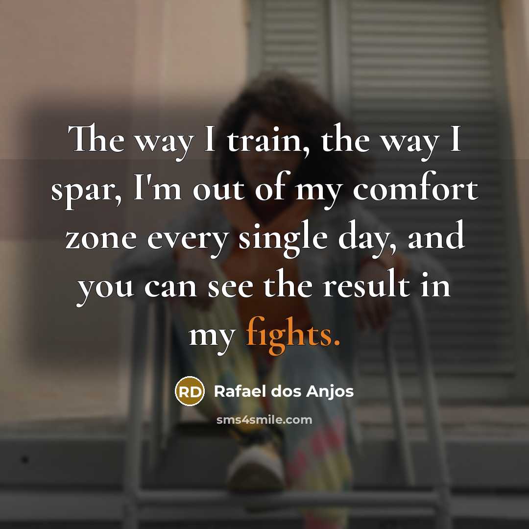 “The way I train, the way I spar, I'm out…” quote by Rafael dos Anjos