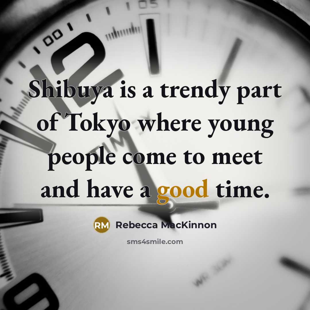 “Shibuya is a trendy part of Tokyo where young people…” quote by Rebecca MacKinnon