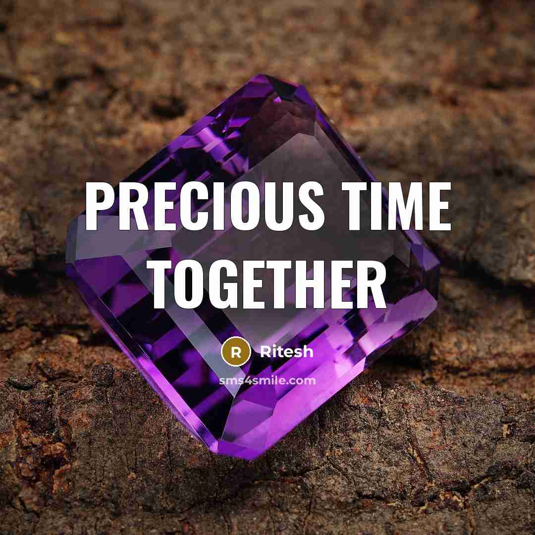“Precious time together…” quote by Ritesh
