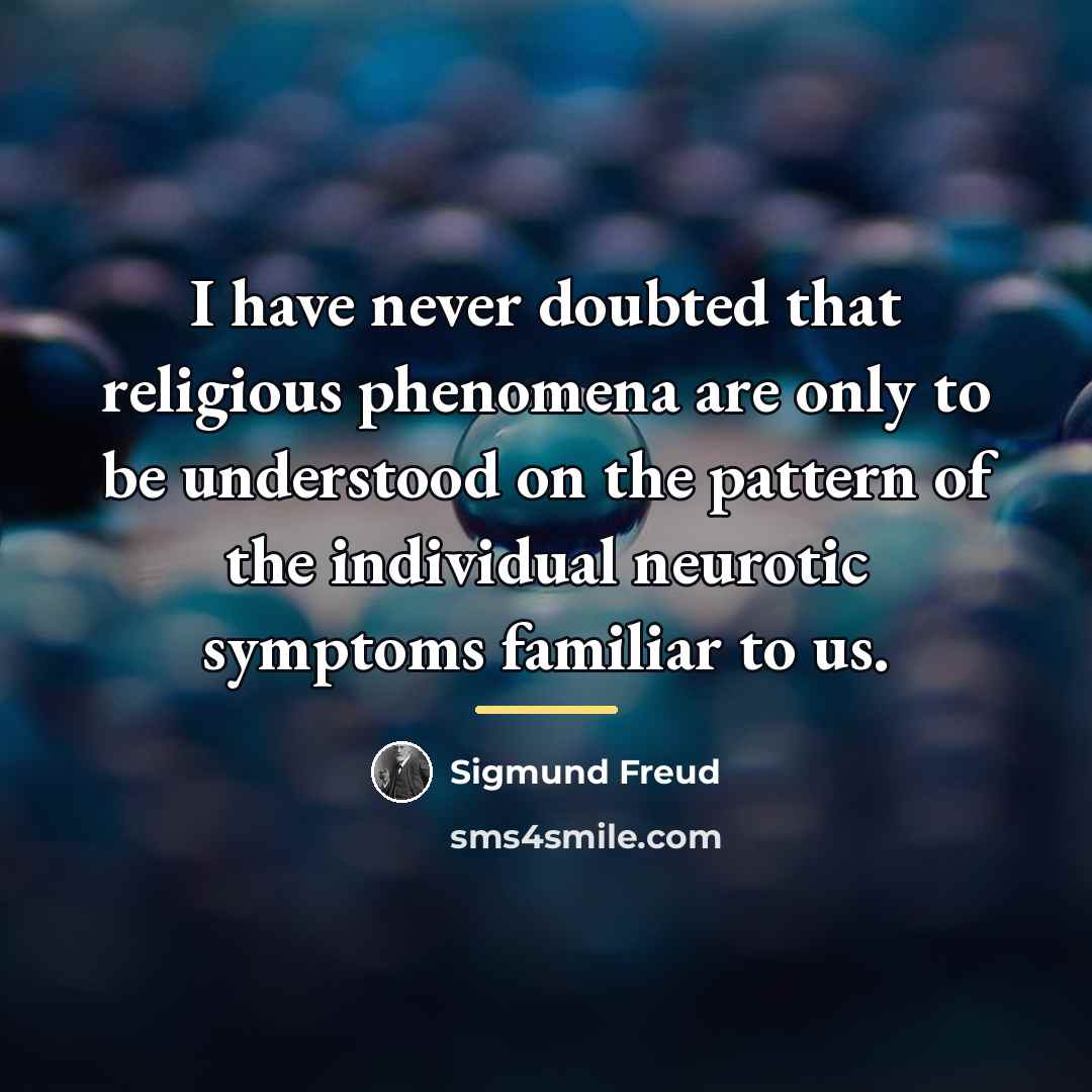 “I have never doubted that religious phenomena are only to…” quote by Sigmund Freud