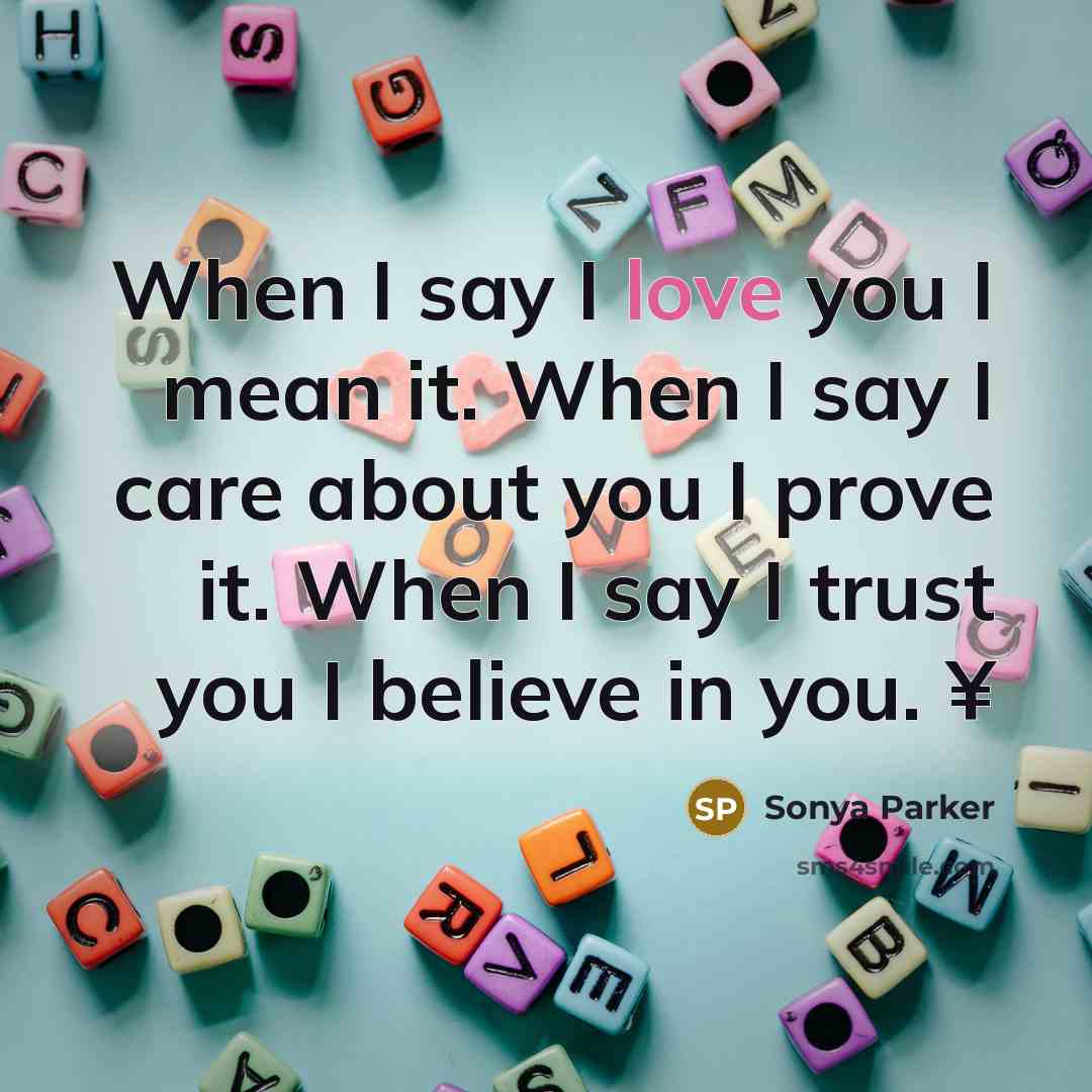 “When I say I love you I mean it. When…” quote by Sonya Parker