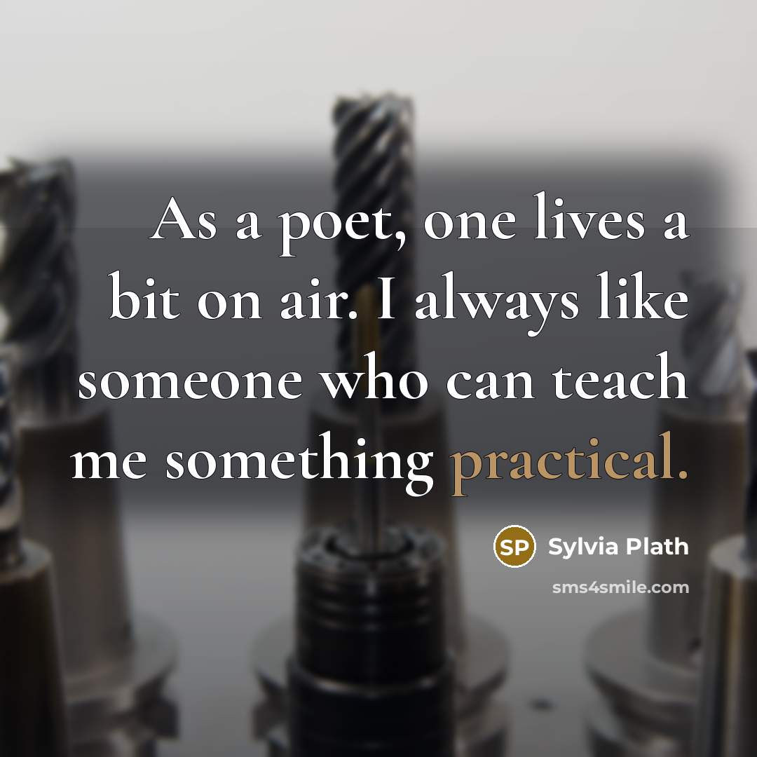 “As a poet, one lives a bit on air. I…” quote by Sylvia Plath